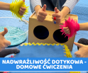 Nadwrażliwość dotykowa - domowe ćwiczenia