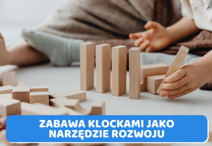 Zabawa klockami jako narzędzie rozwoju