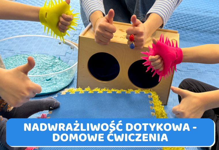 Jak wspierać dziecko z nadwrażliwością dotykową w domu?