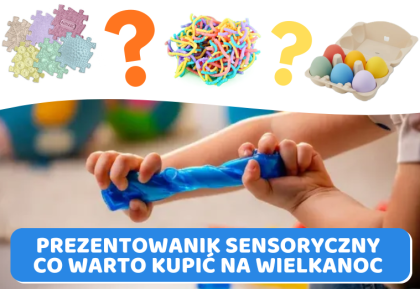 Wielkanocny prezentownik sensoryczny – co zamiast słodyczy?