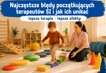 Najczęstsze błędy początkujących terapeutów integracji sensorycznej, które obniżają skuteczność terapii