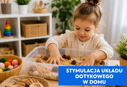 Dotyk ma znaczenie. Jak wspierać rozwój dziecka poprzez stymulację dotykową w domu?