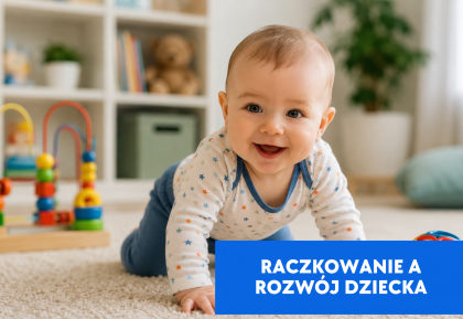 Dlaczego czworakowanie i pełzanie jest tak ważnym etapem rozwoju ruchowego dziecka ?