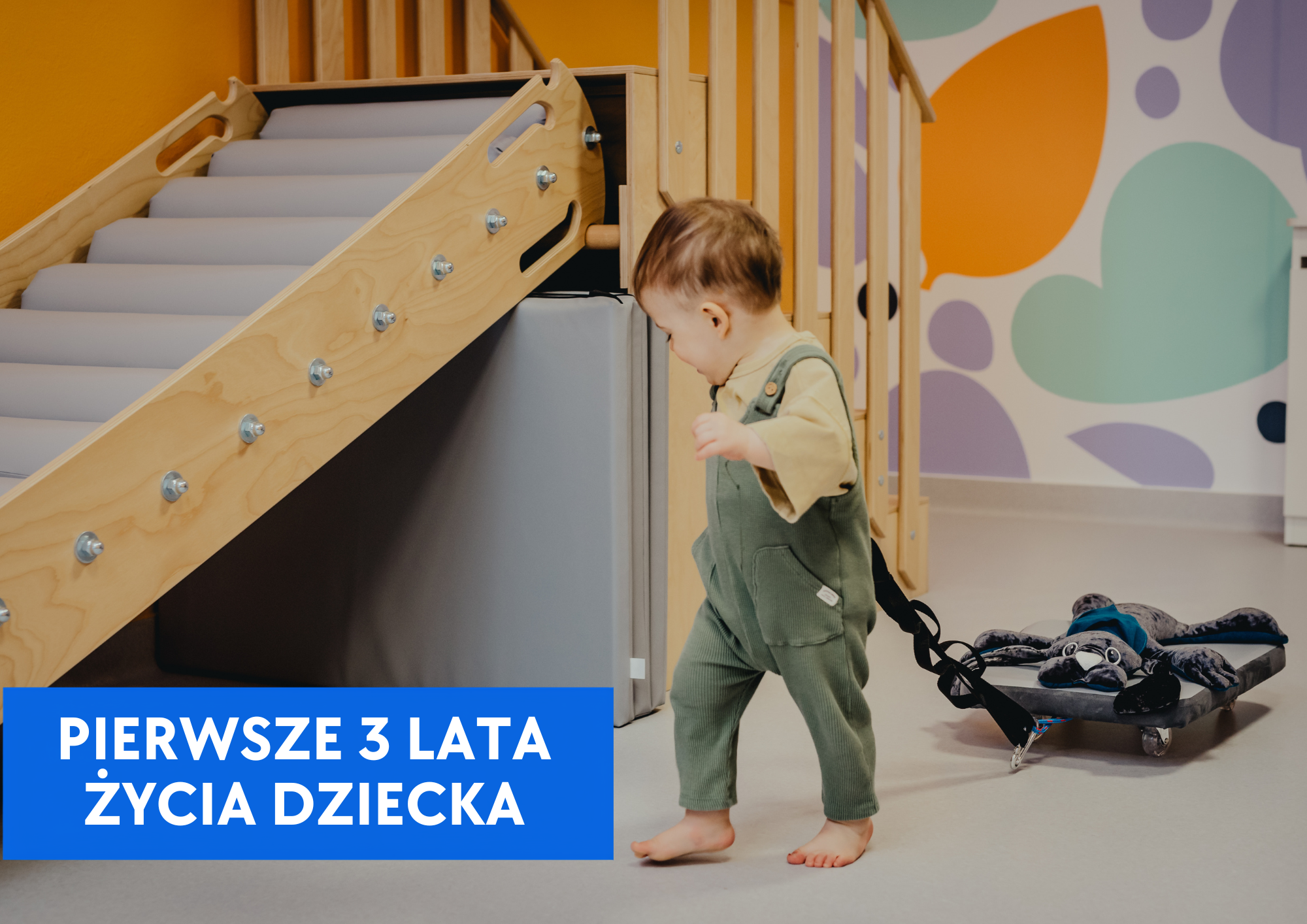 Najważniejsze pierwsze 3 lata życia dziecka – co jako rodzic powinieneś o nich wiedzieć?