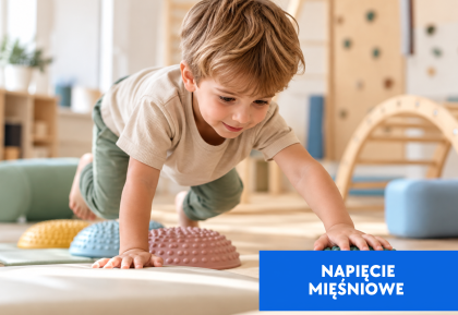Napięcie mięśniowe – od fizjologii do praktyki terapeuty SI. Jak rozumieć napięcie mięśniowe i jak poprzez aktywność ruchową wpływać na jego funkcjonalne wykorzystanie?